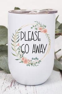 Please Go Away Floral Graphic Wine Tumbler